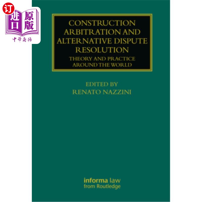 海外直订Construction Arbitration and Alternative Dispute Resolution: Theory and Practice 工程仲裁与替代性争议解决: