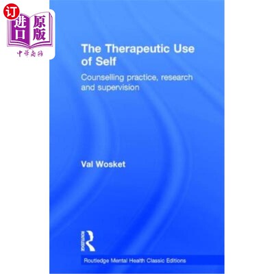 海外直订医药图书The Therapeutic Use of Self: Counselling practice, research and supervision 自我的治疗使用:咨询实践