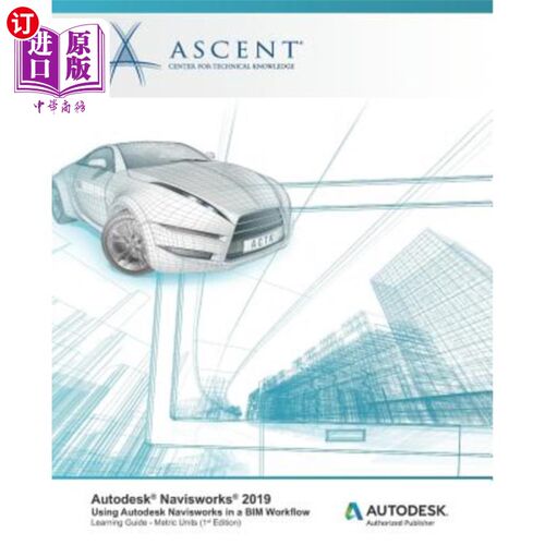 海外直订Autodesk Navisworks 2019: Using Autodesk Navisworks in a BIM Workflow: Autodesk  autodesk n