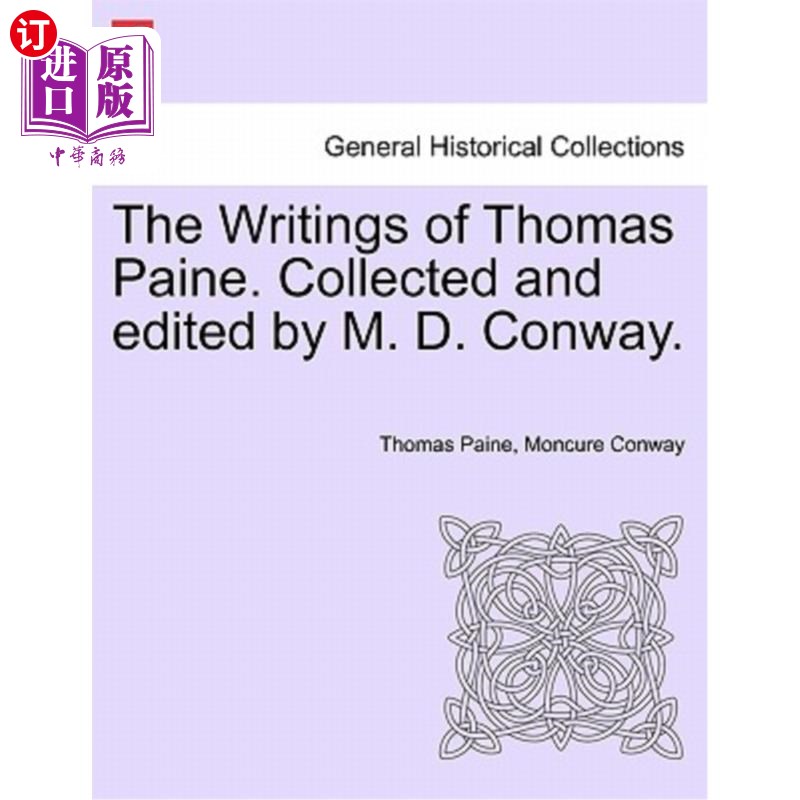 海外直订The Writings of Thomas Paine. Collected and Edited by M. D. Conway. Volume I 托马斯·潘恩的著作。由M.