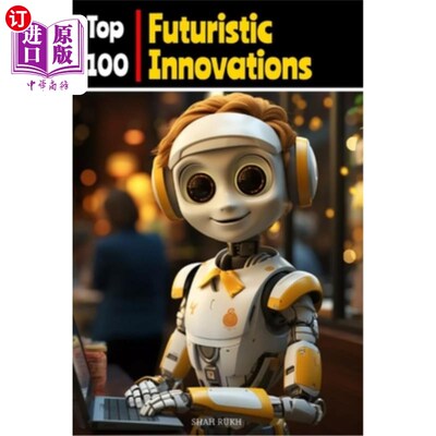 海外直订Top 100 Futuristic Innovations 100大未来创新