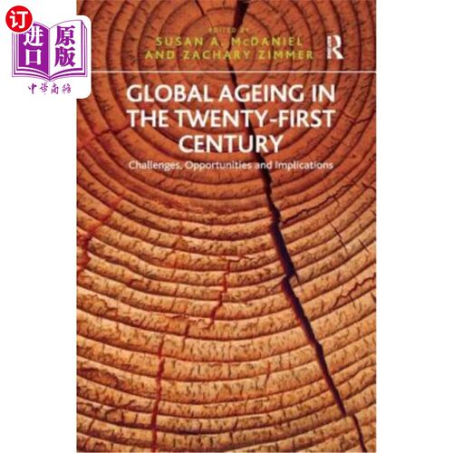 海外直订Global Ageing in the Twenty-First Century: Challenges, Opportunities and Implica 21世纪的全球老龄化:挑战、