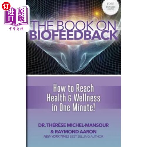 海外直订医药图书The Book on Biofeedback: How To Reach Health & Wellness In One Minute! 生物反馈：如何在一分钟内达到