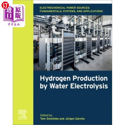 海外直订Electrochemical Power Sources: Fundamentals, Systems, and Applications: Hydrogen 电化学电源:基础，系统和应