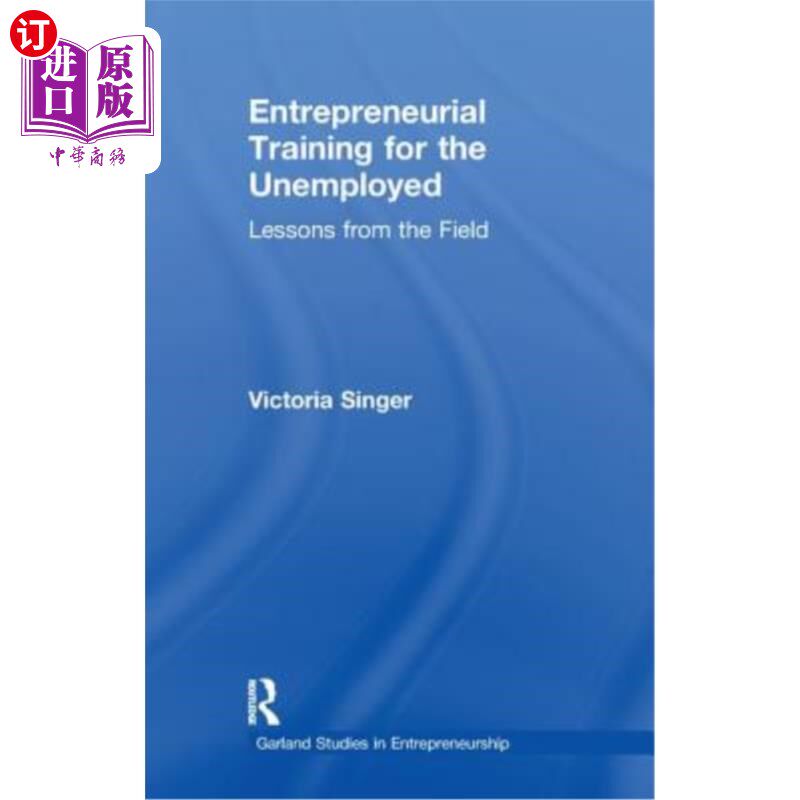 海外直订Entrepreneurial Training for the Unemployed: Lessons from the Field 失业者创业培训：实地经验教训