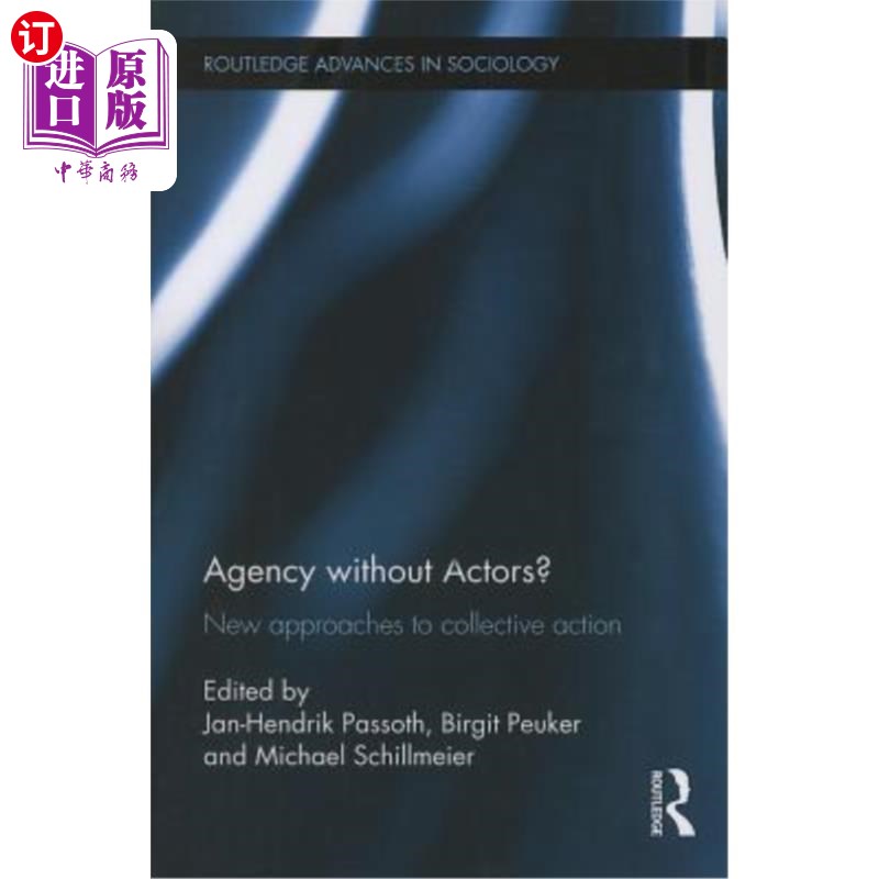 海外直订Agency Without Actors?: New Approaches to Collective Action 没有演员的机构?:集体行动的新方法