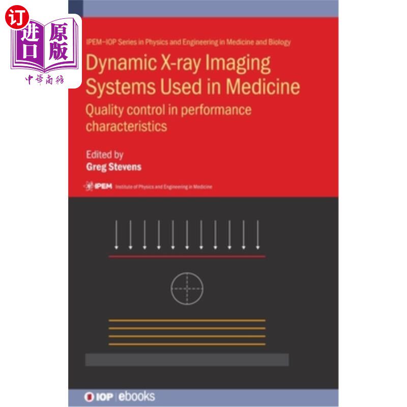 海外直订Dynamic X-Ray Imaging Systems Used in Medicine: Quality Control in Performance C 医学用动态X射线成像系统：