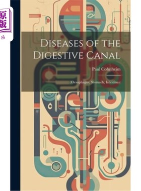 海外直订医药图书Diseases of the Digestive Canal: (Oesophagus, Stomach, Intestines) 消化道疾病：（食道、胃、肠）