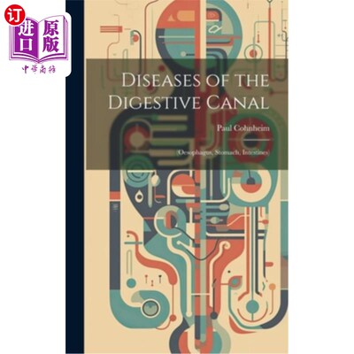 海外直订医药图书Diseases of the Digestive Canal: (Oesophagus, Stomach, Intestines) 消化道疾病：（食道、胃、肠）