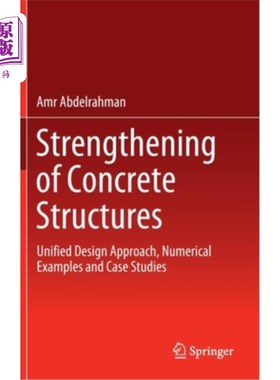海外直订Strengthening of Concrete Structures: Unified Design Approach, Numerical Example 混凝土结构加固:统一设计方