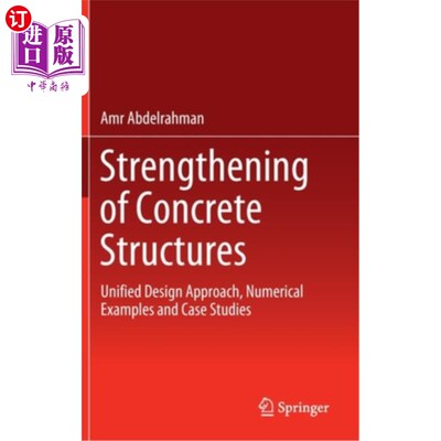 海外直订Strengthening of Concrete Structures: Unified Design Approach, Numerical Example 混凝土结构加固:统一设计方