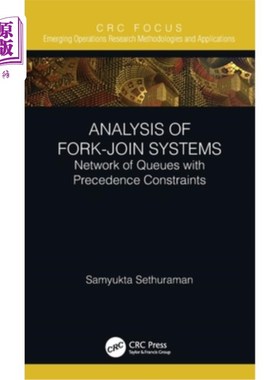 海外直订Analysis of Fork-Join Systems: Network of Queues with Precedence Constraints 叉连接系统分析:具有优先约束的