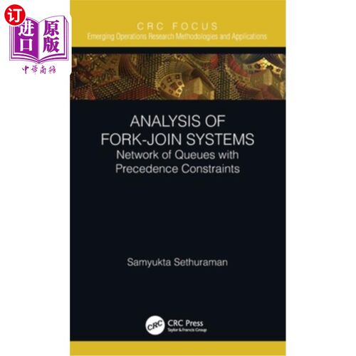 海外直订Analysis of Fork-Join Systems: Network of Queues with Precedence Constraints 叉连接系统分析:具有优先约束的