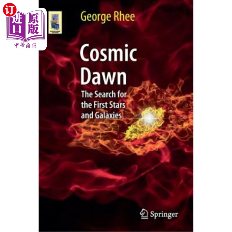 海外直订Cosmic Dawn: The Search for the First Stars and Galaxies 宇宙黎明：寻找第1批恒星和星系