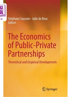 海外直订The Economics of Public-Private Partnerships: Theoretical and Empirical Developm 公私伙伴关系的经济学:理论和实