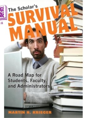 海外直订The Scholar's Survival Manual: A Road Map for Students, Faculty, and Administrat 学者生存手册:学生、教师和