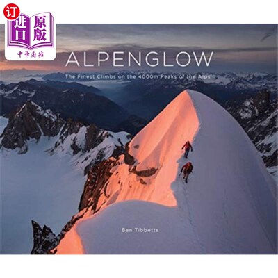 海外直订ALPENGLOW - THE FINEST CLIMBS ON THE 4000M PEAKS... Alpenglow是阿尔卑斯山海拔4000米的山峰上最好的攀爬物