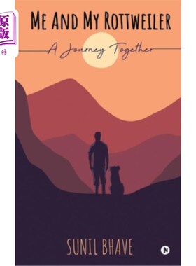 海外直订Me and My Rottweiler: A Journey Together 我和我的罗特韦尔犬：一起旅行