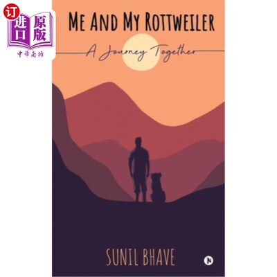 海外直订Me and My Rottweiler: A Journey Together 我和我的罗特韦尔犬：一起旅行
