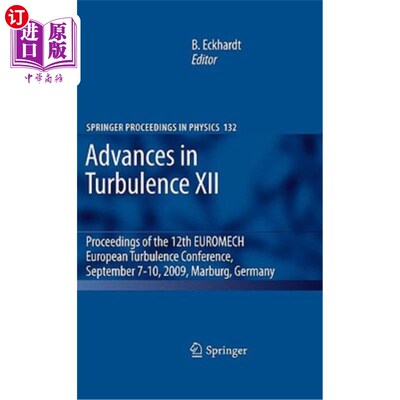 海外直订Advances in Turbulence XII: Proceedings of the 12th EUROMECH European Turbulence 湍流十二的进展:第12届EUR