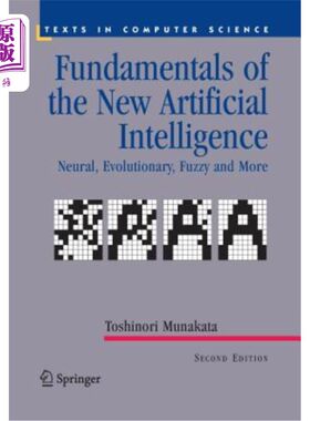 海外直订Fundamentals of the New Artificial Intelligence: Neural, Evolutionary, Fuzzy and 新人工智能的基础：神经、进