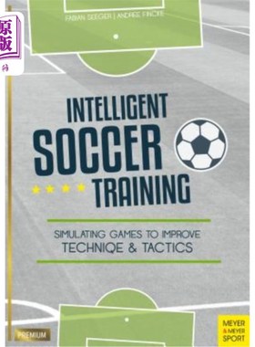 海外直订Intelligent Soccer Training: Simulating Games to Improve Technique and Tactics 足球智能训练:模拟比赛提高技