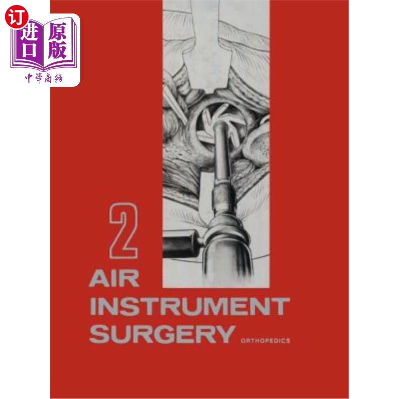 海外直订医药图书Air Instrument Surgery: Vol. 2: Orthopedics 空气器械外科:卷2:骨科