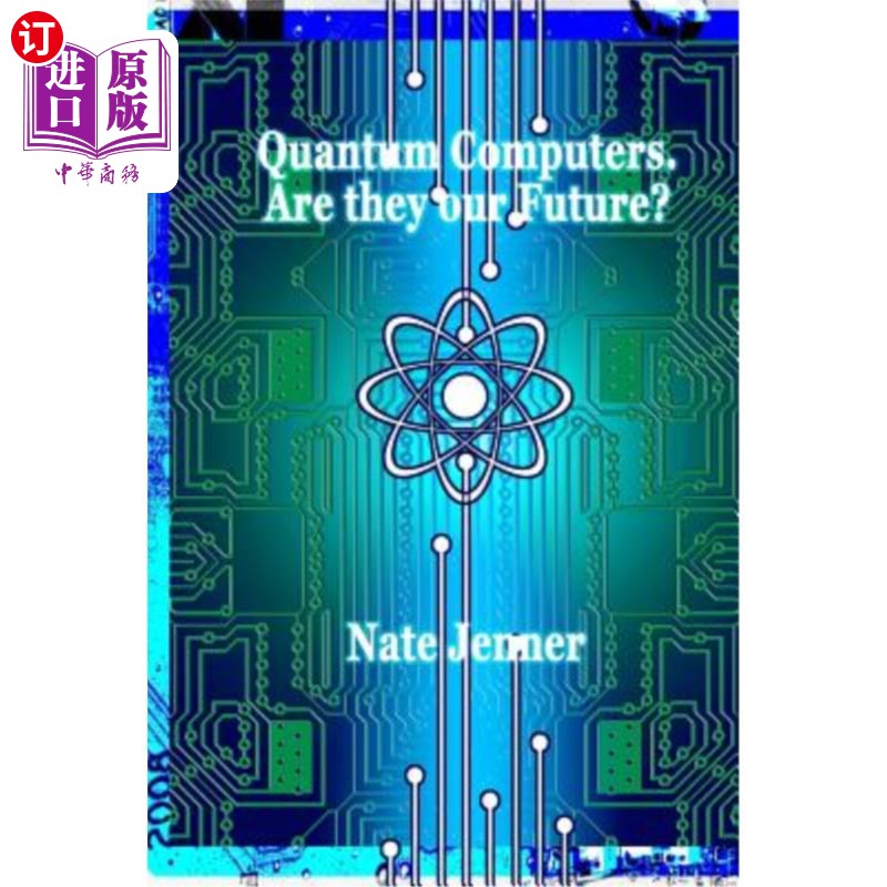 海外直订Quantum Computers. Are they our Future? 量子计算机。它们是我们的未来吗?