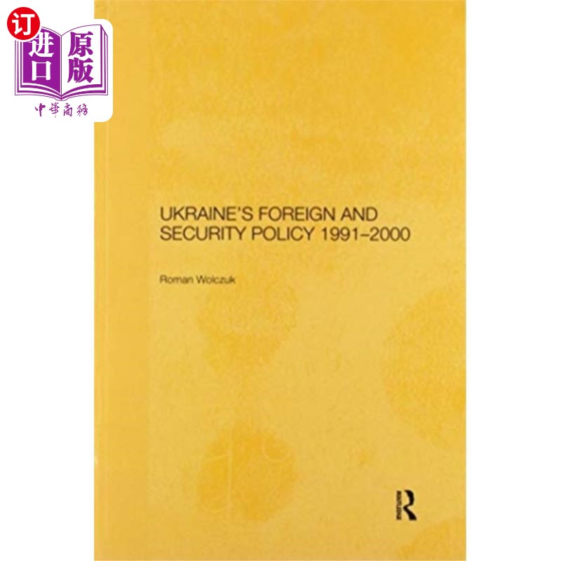 海外直订Ukraine's Foreign and Security Policy 1991-2000 1991-2000年乌克兰外交与安全政策