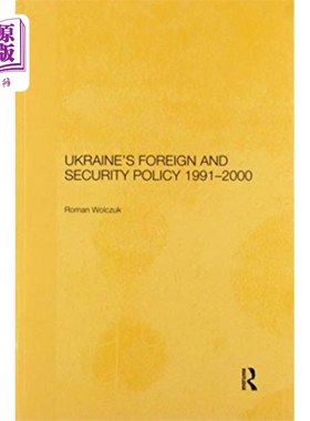 海外直订Ukraine's Foreign and Security Policy 1991-2000 1991-2000年乌克兰外交与安全政策