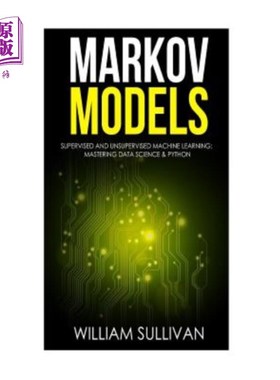 海外直订Markov Models Supervised and Unsupervised Machine Learning: Mastering Data Scien Markov模型有监
