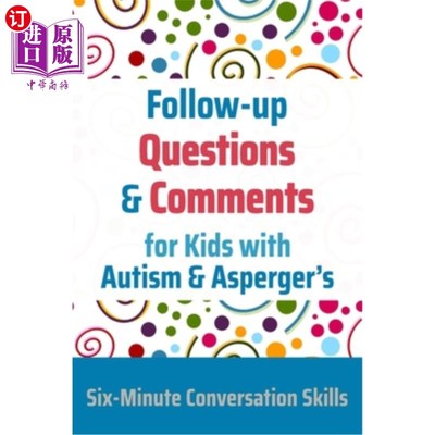 海外直订Follow-up Questions and Comments for Kids with Autism & Asperger's: Six-Minute T 关于自闭症和亚斯伯格症儿童