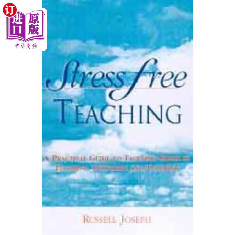 海外直订Stress Free Teaching: A Practical Guide to Tackling Stress in Teaching, Lecturin 无压力教学：在教学、演讲和