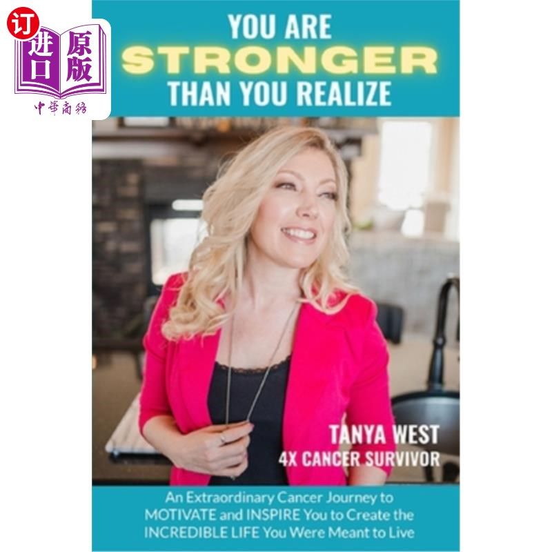 海外直订医药图书You Are Stronger Than You Realize: An Extraordinary Cancer Journey to MOTIVATE a 你比你意识到的更强