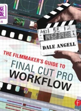 海外直订The Filmmaker's Guide to Final Cut Pro Workflow 电影制作者的最终剪辑专业工作流程指南