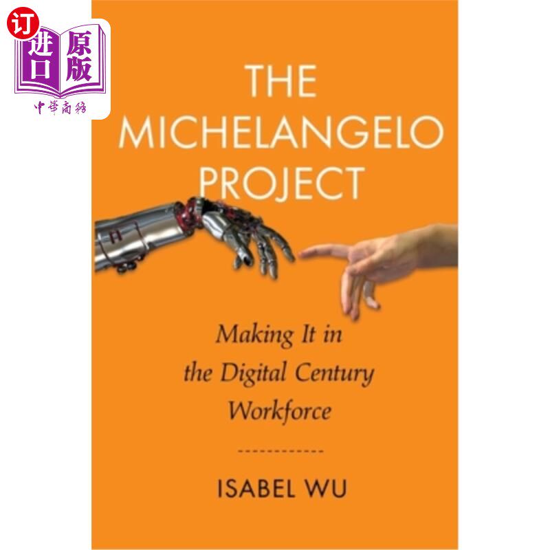 海外直订The Michelangelo Project: Making it in the digital century workforce 米开朗基罗项目：在数字世纪工作