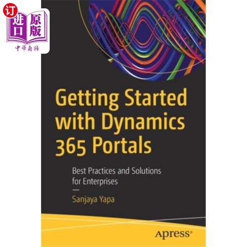 海外直订Getting Started with Dynamics 365 Portals: Best Practices and Solutions for Ente Dynamics 3