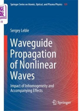 海外直订Waveguide Propagation of Nonlinear Waves: Impact of Inhomogeneity and Accompanyi