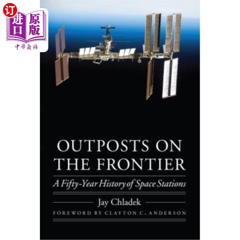 海外直订Outposts on the Frontier: A Fifty-Year History of Space Stations 边疆前哨站：空间站50年的历史