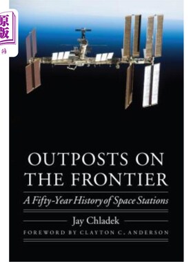 海外直订Outposts on the Frontier: A Fifty-Year History of Space Stations 边疆前哨站：空间站50年的历史