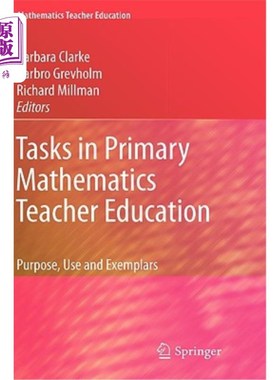 海外直订Tasks in Primary Mathematics Teacher Education: Purpose, Use and Exemplars 小学数学教师教育任务：目的、用途