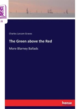 海外直订The Green above the Red: More Blarney Ballads 红色之上的绿色：更多的花言巧语民谣
