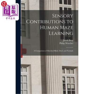 海外直订医药图书Sensory Contributions to Human Maze Learning: A Comparison of Matched Blind, Dea 感官对人类迷宫学习