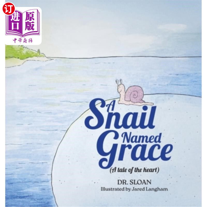 海外直订A Snail Named Grace: (A tale of the heart) 一只叫格蕾丝的蜗牛：（心灵的故事）