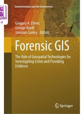 海外直订Forensic GIS: The Role of Geospatial Technologies for Investigating Crime and Pr 法医GIS：地理空间技术在调