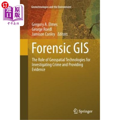 海外直订Forensic GIS: The Role of Geospatial Technologies for Investigating Crime and Pr 法医GIS：地理空间技术在调