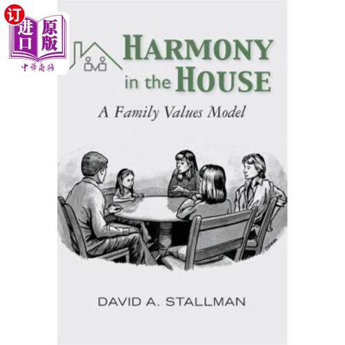 海外直订Harmony in the House: A Family Values Model 家庭和谐:家庭价值模式