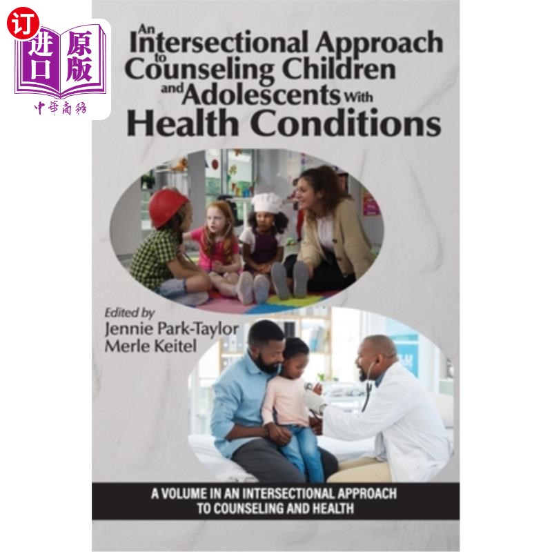 海外直订医药图书An Intersectional Approach to Counseling Children and Adolescents With Health Co 有健康问题的儿童和