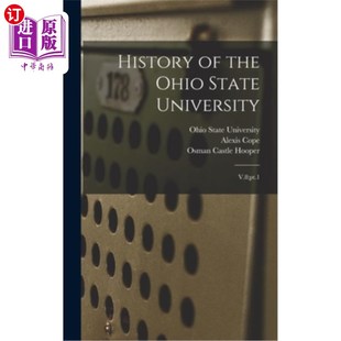 海外直订History of the Ohio State University: V.8;pt.1 俄亥俄州立大学历史:V.8;页1