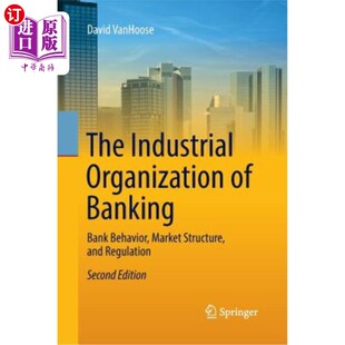 市 产业组织：银行行为 Structure Industrial Organization and Bank Banking 银行业 海外直订The Behavior Reg Market